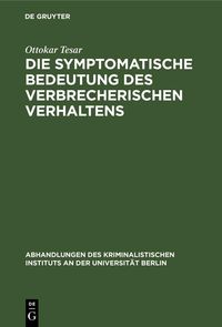 Produktbild: Die symptomatische Bedeutung des verbrecherischen Verhaltens