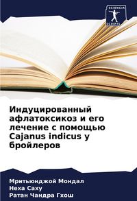 Produktbild: Inducirowannyj aflatoxikoz i ego lechenie s pomosch'&uuml; Cajanus indicus u brojlerow