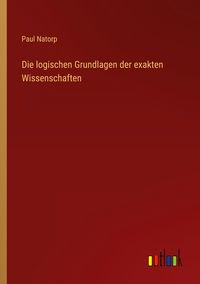 Produktbild: Die logischen Grundlagen der exakten Wissenschaften