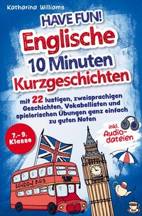 Produktbild: Have fun! Englische 10 Minuten Kurzgeschichten inkl. Audiodateien 7. - 9. Klasse