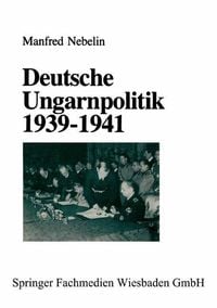 Produktbild: Deutsche Ungarnpolitik 1939-1941