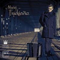 Produktbild: Maciej Frackiewicz spielt Werke f&uuml;r Akkordeon