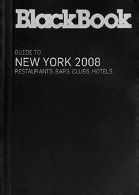 Produktbild: Blackbook Guide to New York: Restaurants, Bars, Clubs, Hotels