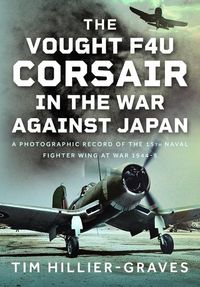 Produktbild: The Vought F4U Corsair in The War Against Japan