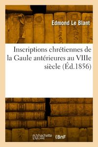 Produktbild: Inscriptions chr&eacute;tiennes de la Gaule ant&eacute;rieures au VIIIe si&egrave;cle