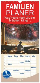 Produktbild: Familienplaner 2027 - Was heute noch wie ein M&auml;rchen klingt... mit 5 Spalten (Wandkalender, 21 x 45 cm) CALVENDO