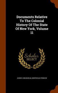 Produktbild: Documents Relative To The Colonial History Of The State Of New York, Volume 11