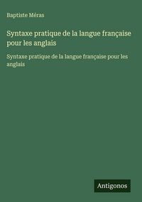 Produktbild: Syntaxe pratique de la langue fran&ccedil;aise pour les anglais