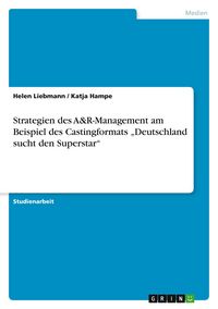 Produktbild: Strategien des A&R-Management am Beispiel des Castingformats "Deutschland sucht den Superstar"
