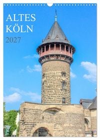 Produktbild: Altes K&ouml;ln (Wandkalender 2027 DIN A3 hoch), CALVENDO Monatskalender