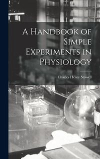 Produktbild: A Handbook of Simple Experiments in Physiology