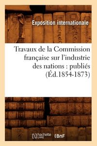 Produktbild: Travaux de la Commission fran&ccedil;aise sur l'industrie des nations