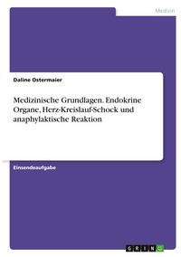 Produktbild: Medizinische Grundlagen. Endokrine Organe, Herz-Kreislauf-Schock und anaphylaktische Reaktion