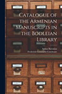 Produktbild: Catalogue of the Armenian Manuscripts in the Bodleian Library
