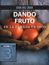 Produktbild: Dando fruto en la familia de Dios, Gu&iacute;a del l&iacute;der
