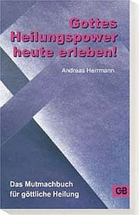Produktbild: Gottes Heilungspower heute erleben!