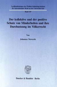 Produktbild: Der kollektive und der positive Schutz von Minderheiten und ihre Durchsetzung im V&ouml;lkerrecht.
