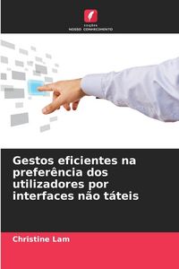 Produktbild: Gestos eficientes na prefer&ecirc;ncia dos utilizadores por interfaces n&atilde;o t&aacute;teis