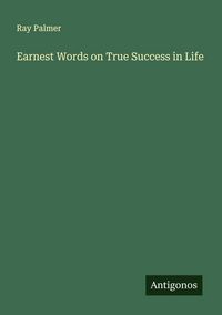 Produktbild: Earnest Words on True Success in Life