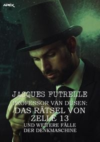 Produktbild: Professor Van Dusen: das R&auml;tsel von Zelle 13 und Weitere F&auml;lle der Denkmaschine