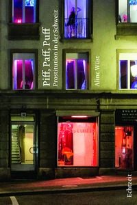 Bild vom Artikel Piff, Paff, Puff. Prostitution in der Schweiz. vom Autor Aline Wüst