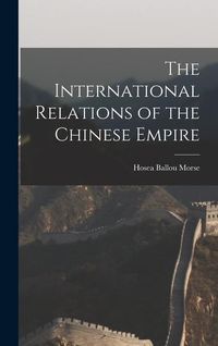 Produktbild: The International Relations of the Chinese Empire