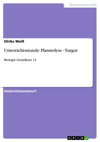 Produktbild: Unterrichtsstunde: Plasmolyse - Turgor