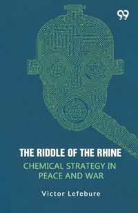 Produktbild: The Riddle Of The Rhine Chemical Strategy In Peace And War
