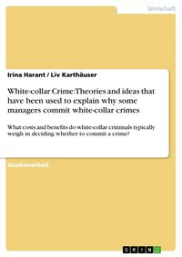 Produktbild: White-collar Crime: Theories and ideas that have been used to explain why some managers commit white-collar crimes