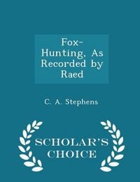 Produktbild: Fox-Hunting, as Recorded by Raed - Scholar's Choice Edition