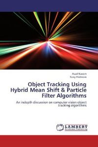 Produktbild: Naeem, A: Object Tracking Using Hybrid Mean Shift & Particle