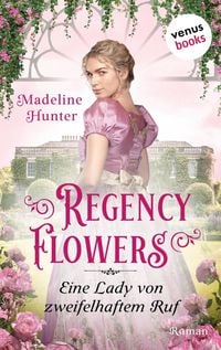 Produktbild: Regency Flowers - Eine Lady von zweifelhaftem Ruf: Rarest Blooms 3