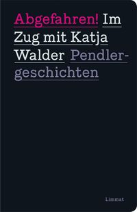 Produktbild: Abgefahren! Im Zug mit Katja Walder