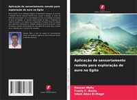 Produktbild: Aplica&ccedil;&atilde;o de sensoriamento remoto para explora&ccedil;&atilde;o de ouro no Egito