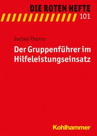 Produktbild: Der Gruppenf&uuml;hrer im Hilfeleistungseinsatz