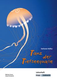Produktbild: Tanz der Tiefseequalle &ndash; Stefanie H&ouml;fler &ndash; Lehrerheft