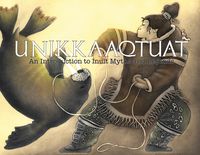 Produktbild: Unikkaaqtuat: An Introduction to Inuit Myths and Legends