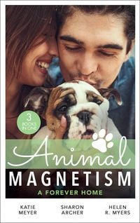 Produktbild: Animal Magnetism: A Forever Home: A Valentine for the Veterinarian / Single Father: Wife and Mother Wanted / Groomed for Love