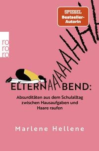 Produktbild: Elternabend: Absurdit&auml;ten aus dem Schulalltag zwischen Hausaufgaben und Haare raufen
