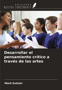 Produktbild: Desarrollar el pensamiento cr&iacute;tico a trav&eacute;s de las artes