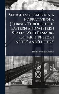 Produktbild: Sketches of America, a Narrative of a Journey Through the Eastern and Western States, With Remarks On Mr. Birkbeck's 'notes' and 'letters'