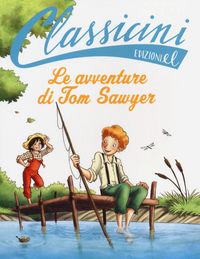 Produktbild: Le avventure di Tom Sawyer da Mark Twain. Classicini