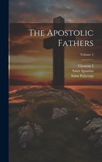 Produktbild: The Apostolic Fathers; Volume 2