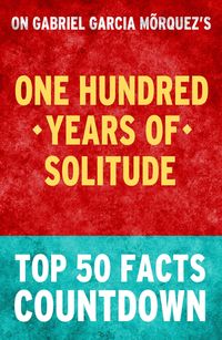 Produktbild: One Hundred Years of Solitude - Top 50 Facts Countdown