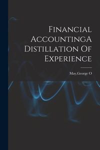 Produktbild: Financial AccountingA Distillation Of Experience