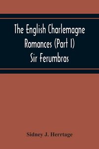 Produktbild: The English Charlemagne Romances (Part I) Sir Ferumbras