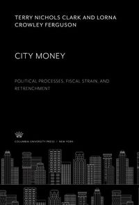 Produktbild: City Money. Political Processes, Fiscal Strain, and Retrenchment