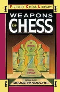 Produktbild: Weapons of Chess: An Omnibus of Chess Strategies