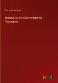 Produktbild: Beitr&auml;ge zur Etymologie deutscher Flussnamen