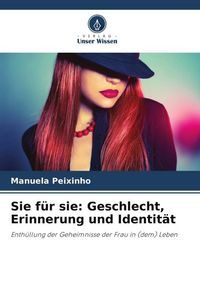 Produktbild: Sie f&uuml;r sie: Geschlecht, Erinnerung und Identit&auml;t
